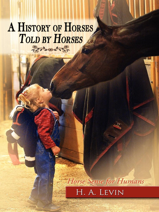 Title details for A History of Horses Told by Horses by H. A. Levin - Available
